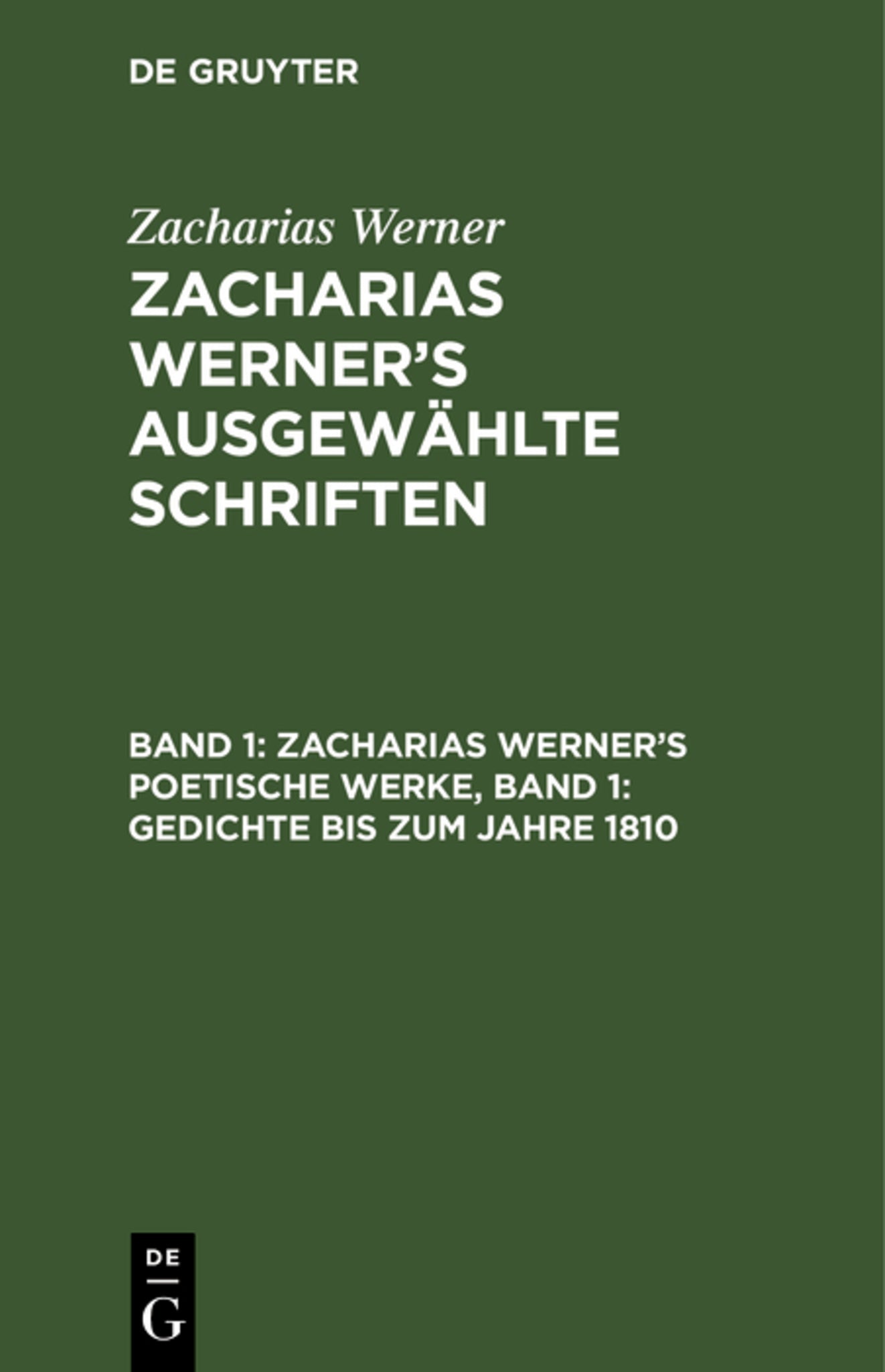 Zacharias Werner’s poetische Werke, Band 1: Gedichte bis zum Jahre 1810